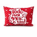 ALMOFADA 20X30CM DIA DOS NAMORADOS FRASE TODO O MEU AMOR É TEU